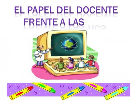 LOS DOCENTES Y LAS TICS